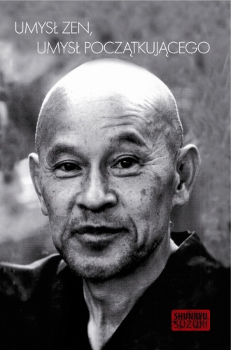 Umysł zen, umysł początkującego - Shunryu Suzuki