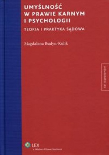 Umyślność w prawie karnym i psychologii - Magdalena Budyn-Kulik
