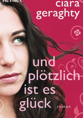 Und plötzlich ist es Glück - Ciara Geraghty