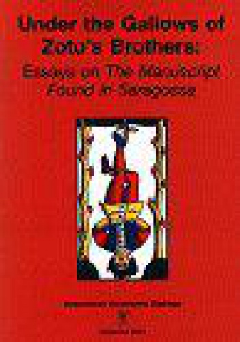 Under the Gallows of Zoto's Brothers: Essays on The Manuscript Found in Saragossa