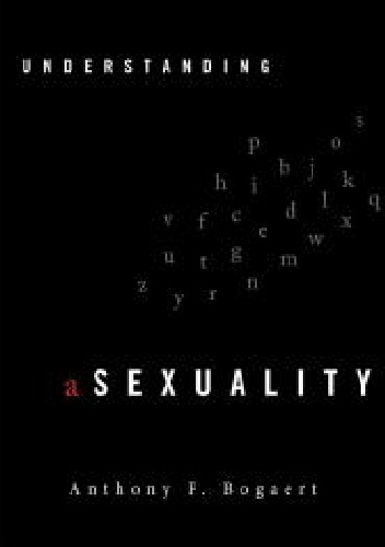 Understanding Asexuality - Anthony F. Bogaert