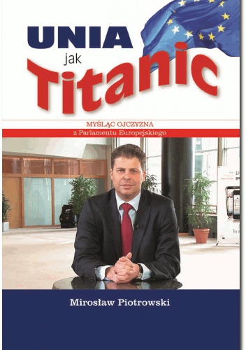 Unia jak Titanic - Mirosław Piotrowski