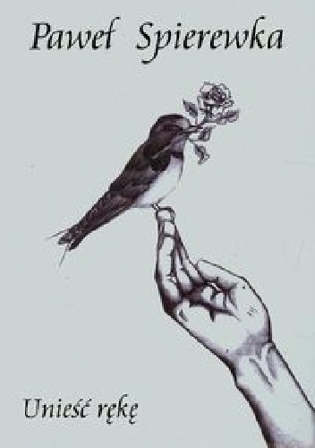 Unieść rękę - Paweł Spierewka