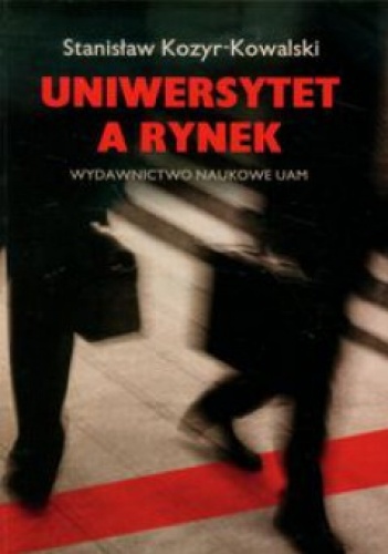 Uniwersytet a rynek - Stanisław Kozyr-Kowalski
