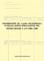 Uniwersytet im. Adama Mickiewicza w oczach służb specjalnych PRL. Wybór źródeł z lat 1982-1989 - Kazimierz Świrydowicz