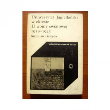 Uniwersytet Jagielloński w okresie drugiej wojny światowej 1939-1945 - Stanisław Gawęda