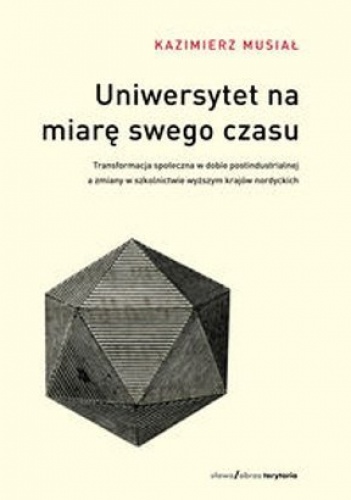 Uniwersytet na miarę swego czasu - Kazimierz Musiał