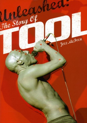 Unleashed: The Story of Tool - Joel McIver