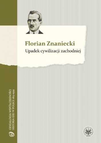 Upadek cywilizacji zachodniej - Florian Znaniecki