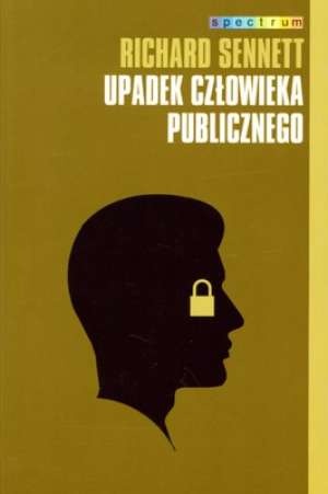 Upadek człowieka publicznego - Richard Sennett