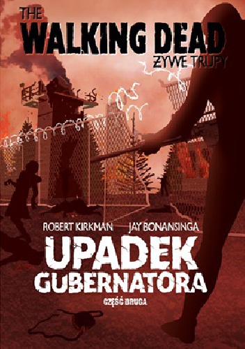 Upadek Gubernatora. Część druga - Robert Kirkman, Jay Bonansinga