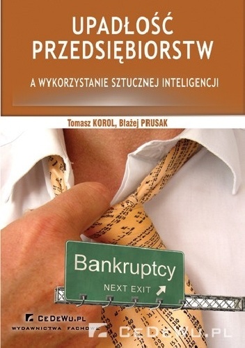 Upadłość przedsiębiorstw a wykorzystanie sztucznej inteligencji - Tomasz Korol, Błażej Prusak