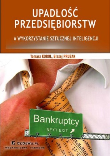 Upadłość przedsiębiorstw a wykorzystanie sztucznej inteligencji (wyd. II) - Tomasz Korol, Błażej Prusak