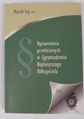 Uprawnienia przełożonych w Zgromadzeniu Najświętszego Odkupiciela - Marek Saj