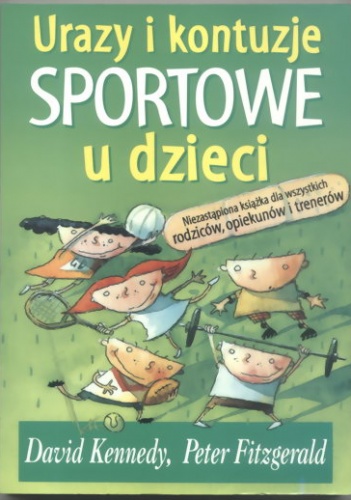 Urazy i kontuzje sportowe u dzieci - David Kennedy, Peter Fitzgerald