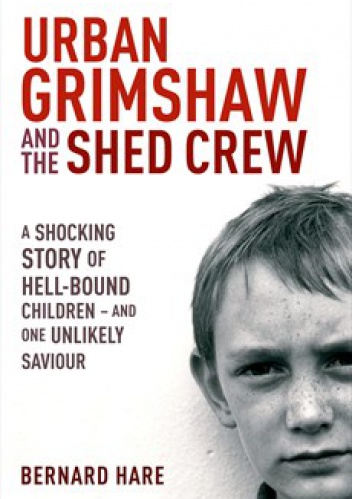 Urban Grimshaw and The Shed Crew - Bernard Hare