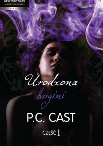 Urodzona bogini. Część 1 - Phyllis Christine Cast