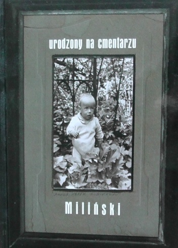 Urodzony na cmentarzu - Dariusz Miliński
