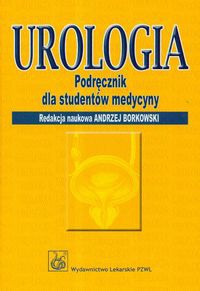 Urologia podręcznik dla studentów medycyny - Andrzej Borkowski