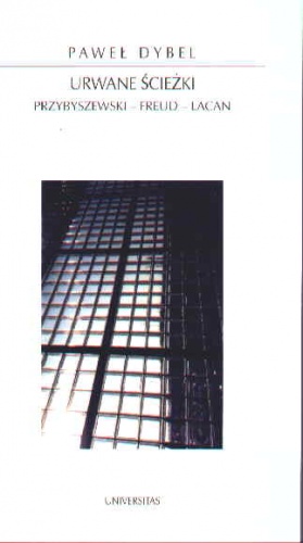 Urwane Ścieżki. Przybyszewski-Freud-Lacan - Paweł Dybel