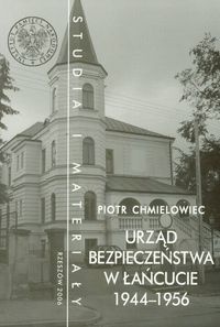 Urząd Bezpieczeństwa w łańcucie 1944-56 - Piotr Chmielowiec