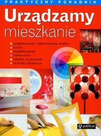 Urządzamy mieszkanie Praktyczny poradnik - praca zbiorowa