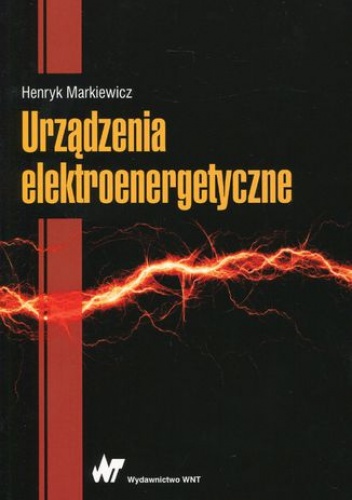 Urządzenia elektroenergetyczne - Henryk Markiewicz