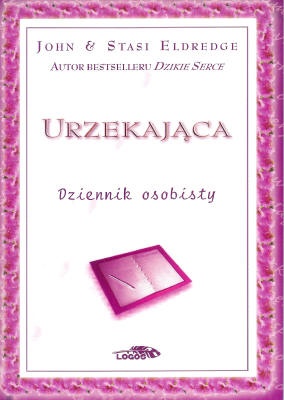 Urzekająca. Dziennik osobisty - Stasi Eldredge