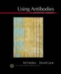 Using Antibodes a Laboratory Manual - D. Lane