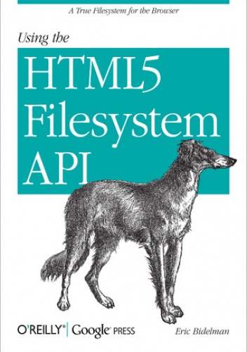 Using the HTML5 Filesystem API - Bidelman Eric