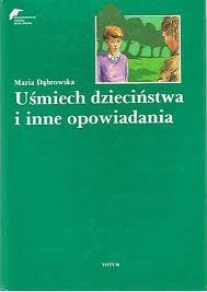 Uśmiech dzieciństwa - Maria Dąbrowska