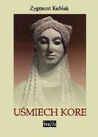 Uśmiech Kore - Zygmunt Kubiak