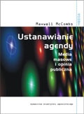 Ustanawianie agendy - media masowe i opinia publiczna - Maxwell McCombs