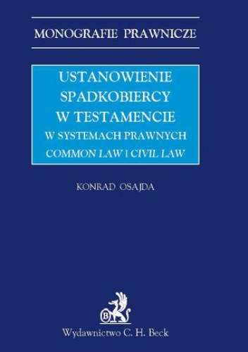 Ustanowienie spadkobiercy w testamencie w systemach prawnych Common Law i Civil Law - Osajda Konrad