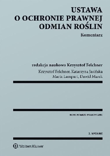 Ustawa o ochronie prawnej odmian roślin Komentarz Wydanie 2