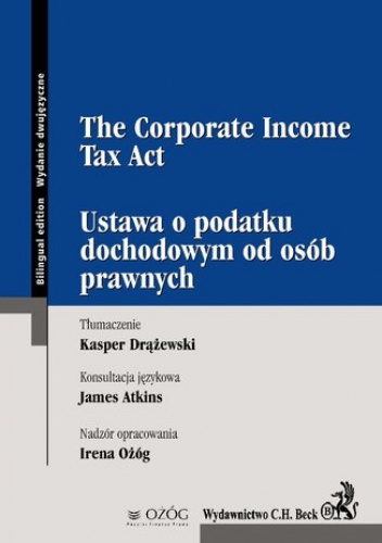 Ustawa o podatku dochodowym od osób prawnych. The Corporate Income Tax Act