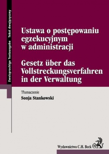 Ustawa o postępowaniu egzekucyjnym w administracji Gesetz uber das Vallstreckungsverfahren in der Varwaltung - Stankowski Sonja