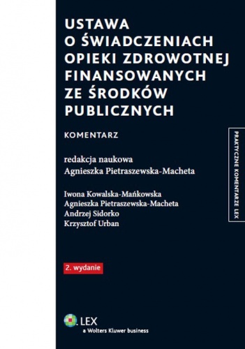 Ustawa o świadczeniach opieki zdrowotnej finansowanych ze środków publicznych. Komentarz - praca zbiorowa
