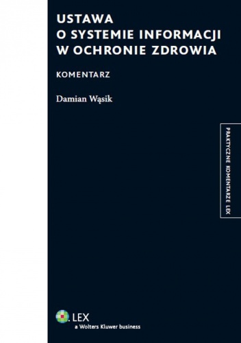 Ustawa o systemie informacji w ochronie zdrowia. Komentarz - Damian Wąsik