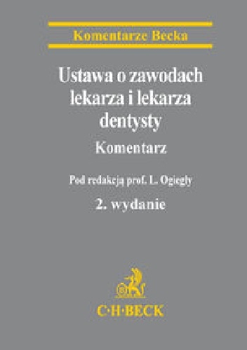 Ustawa o zawodach lekarza i lekarza dentysty. Komentarz. Wydanie 2 - Leszek Ogiegło