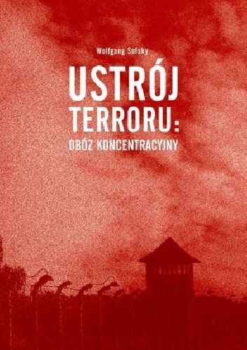 Ustrój terroru: obóz koncentracyjny - Wolfgang Sofsky