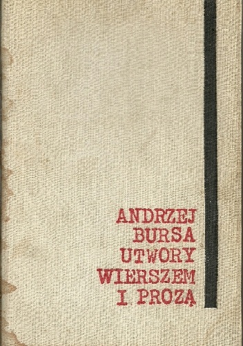 Utwory wierszem i prozą - Andrzej Bursa