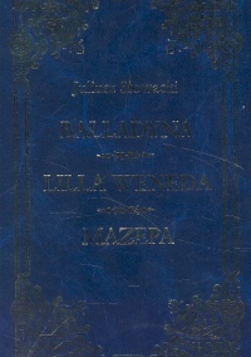 Utwory wybrane. Balladyna. Lilla Weneda. Mazepa - Juliusz Słowacki