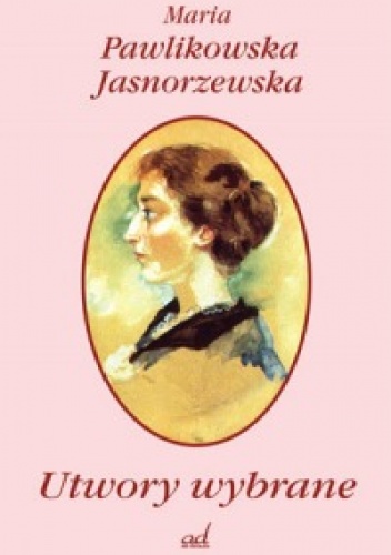 Utwory wybrane - Maria Pawlikowska-Jasnorzewska