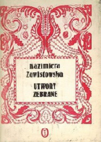 Utwory zebrane - Kazimiera Zawistowska