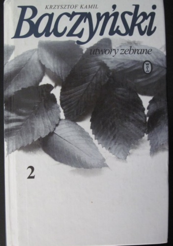 Utwory zebrane t.2 - Krzysztof Kamil Baczyński