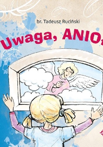 Uwaga, anioły! - Tadeusz Ruciński