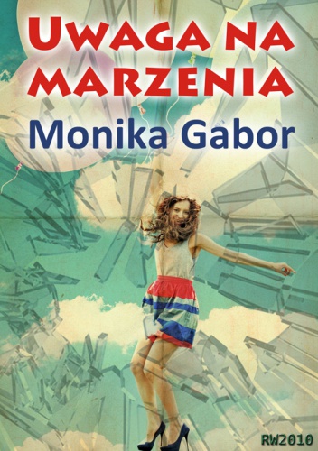 Uwaga na marzenia - Monika Gabor