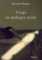 Uwaga na spadające anioły - Krystyna Boglar