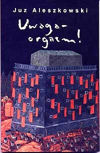 Uwaga - orgazm! - Juz Aleszkowski